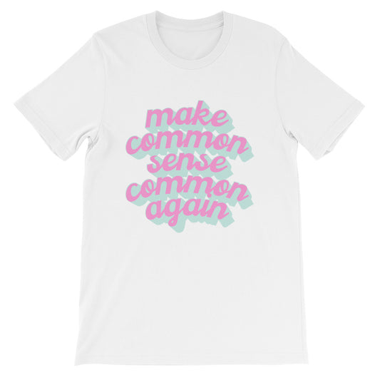 Common Sense Shirt (White or Pink)