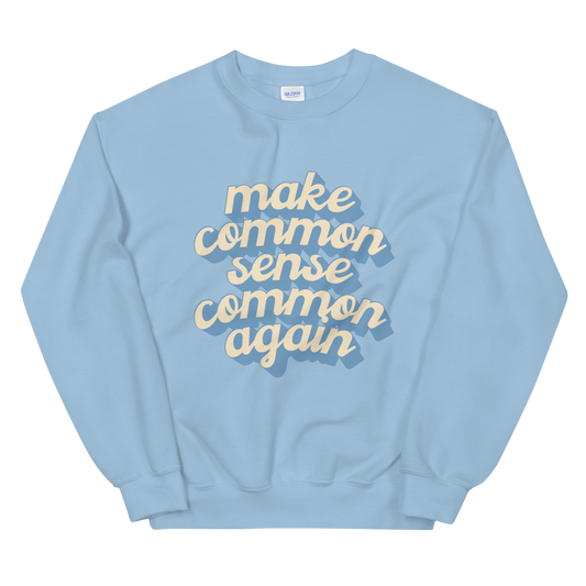 Common Sense Sweatshirt