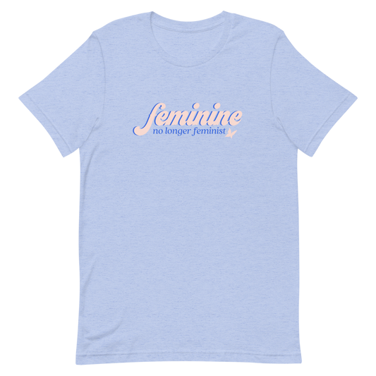 Feminine No Longer Feminist Shirt
