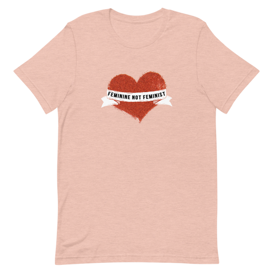 Feminine Not Feminist Heart Shirt