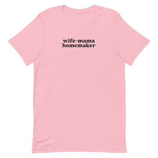 Wife Mama Homemaker Shirt